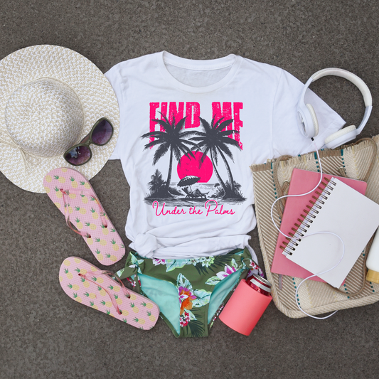 Find Me Under the Palms T-Shirt