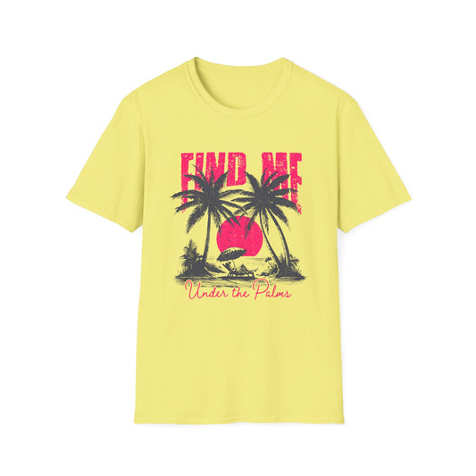 Find Me Under the Palms T-Shirt